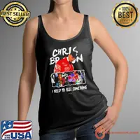 Chris Brown I Need To Feel Something In My Music shirt