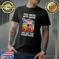 You mess with meow you get the peow peow vintage do not mess with cat T-Shirt