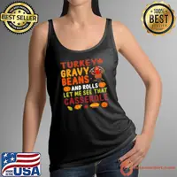 Funny Turkey Gravy Beans And Rolls Let Me See That Casserole Fall Shirt
