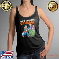 Time To Take Out The Garbage Funny Trump Shirt