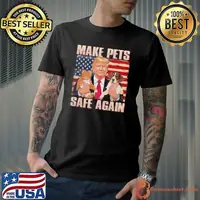 Trump Make Pets Safe Again Funny Save Our Pets Vote Trump Shirt