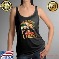 Thank You For Being A Friend Vintage shirt