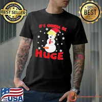 Trump Gonna Be Huge Snowman Trump Hat Santa Xmas Shirt