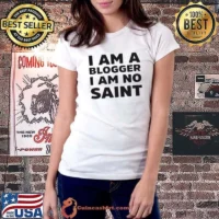 I am a blogger i am no saint shirt