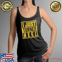 I just turned heel shirt