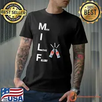 MILF man I love Fallout shirt
