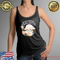Only you can prevent fascists sheep shirt