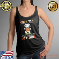 Snoopy I have P M A positive mental attitude I’m positive I’m mental shirt