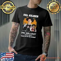 Val Kilmer Doc Holiday 1959 2025 thank you for the memories signature shirt