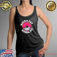 Gym workout kinda fat kinda fit funny shirt