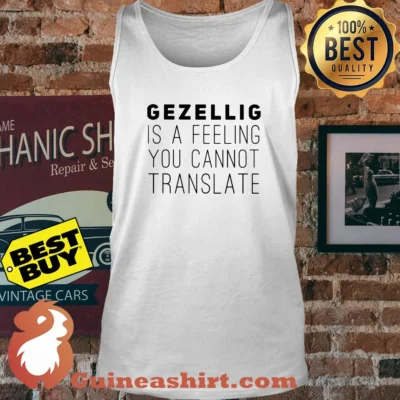 Gezellig is a feeling you cannot translate tank top