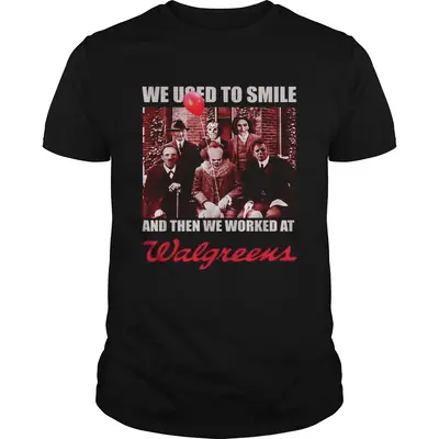 Horror character movie we used to smile and then we worked at Walgreens shirt
