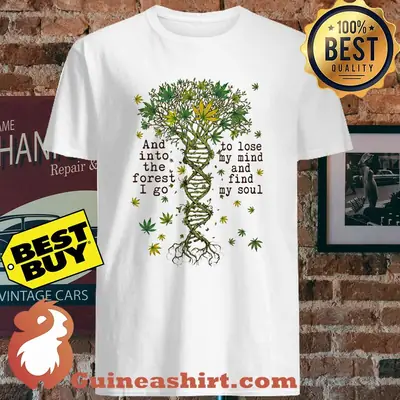 And into the forest I go to lose my mind and find my soul DNA shirt
