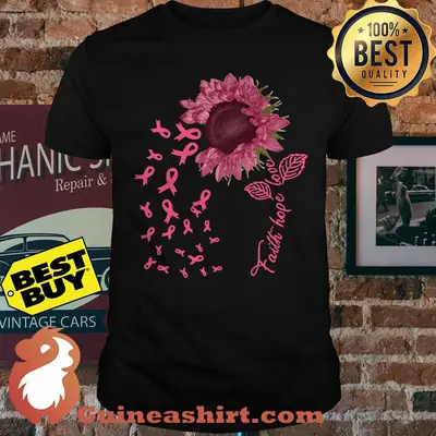 Faith Hope Love sunflower pink awareness Shirt