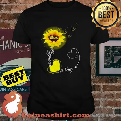 Happiness sunflower art Mimi is being a heart shirt