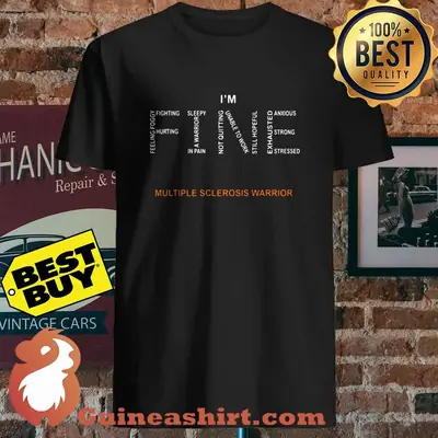 I'm Fine Multiple Sclerosis Warrior shirt