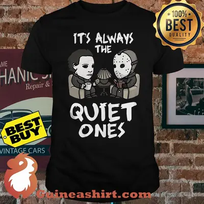 It's always the quiet ones Halloween shirt