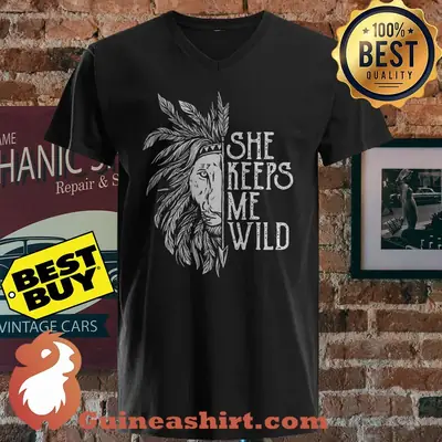 She Keeps Me Wild Lion shirt