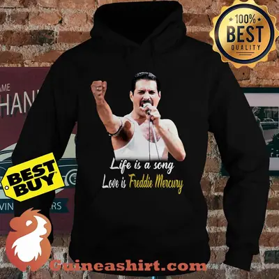 Life is a song Love is Freddie Mercury hoodie