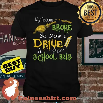 My Broom Broke So I Drive A School Bus Halloween shirt