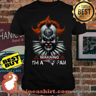 Patriots Fan Warning I'm a fan - Halloween IT shirt