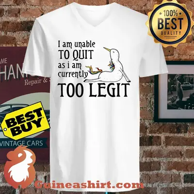 I Am Unable To Quit As I Am Currently Too Legit Einhorn Yoga Lustiger shirt