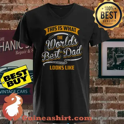 This Is What The World's Best Dad Looks Like shirt