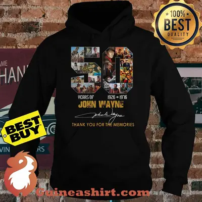 50 Years Of John Wayne 1926 1976 Signature Thank You For The Memories hoodie