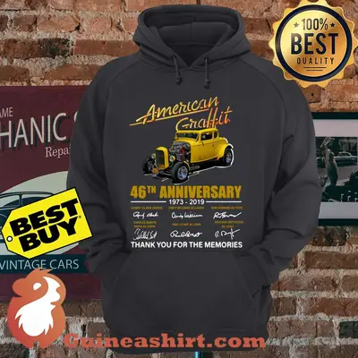 American Graffiti 46th anniversary 1973 2019 thank you for the memories Car Signature hoodie