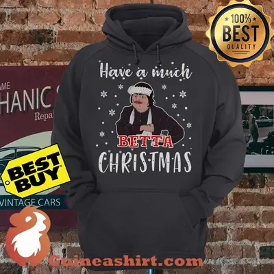 Baga Chipz Have A Much Betta Christmas hoodie