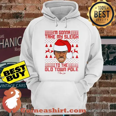 I'm Gonna Take My Sleigh To The Old Town Pole Christmas Vintage hoodie