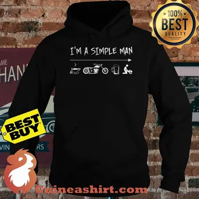 I'm A Simple Man Coffee Motorcycle Beer Fuck hoodie