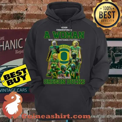 Never underestimate a woman football and loves Oregon ducks Signature hoodie
