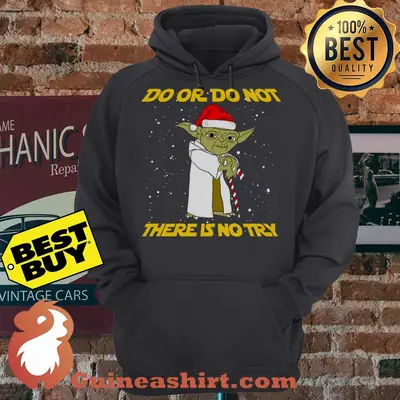Do Or Do Not There Is No Try Yoda Christmas hoodie
