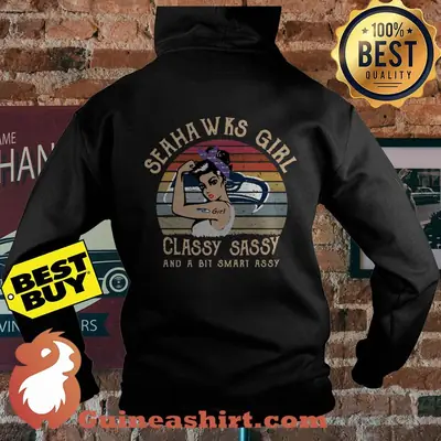 Seahawks Girl Classy Sassy And A Bit Smart Assy Vintage hoodie