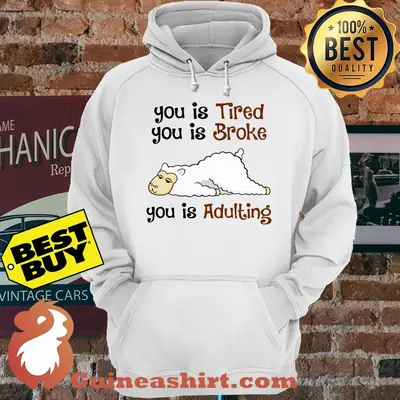 Sheep You Is Tired Broke Adulting hoodie