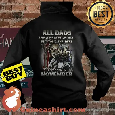 Skeleton Death Character All Dads Are Created Equal But Only The Best Are Born In November hoodie