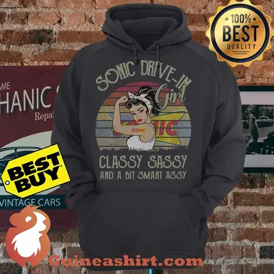 Sonic Drive In Classy Sassy And A Bit Smart Assy Girl Vintage hoodie
