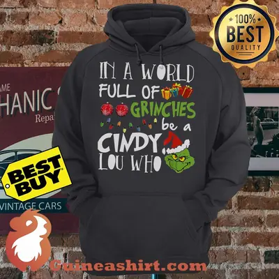 In a world full of Grinches be a Cindy Lou who hoodie