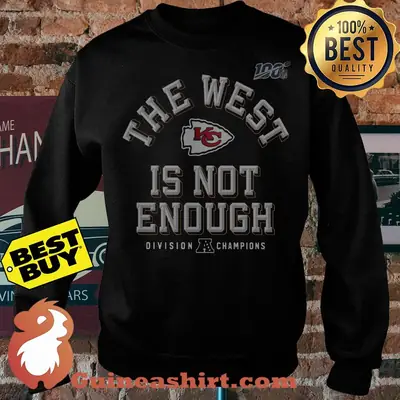 Chiefs 2019 AFC The West Is Not Enough Division Champions Logo sweatshirt sweater