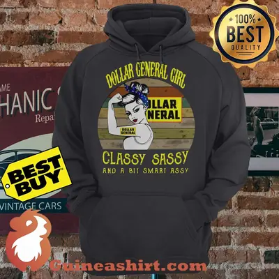 Dollar General Girl Classy Sassy And A Bit Smart Assy Vintage hoodie