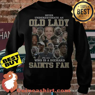 Never Underestimate An Old Lady Who Is A Diehard Saints Fan sweatshirt sweater
