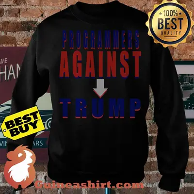 Programmers against Donald Trump shirt sweater