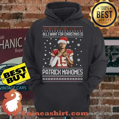 All I Want For Christmas Is Patrick Mahomes hoodie sweater