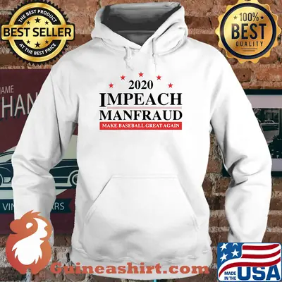 Impeach Manfraud make baseball great again 2020 shirt