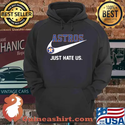 Nike Houston Astros logo Just Hate Us shirt