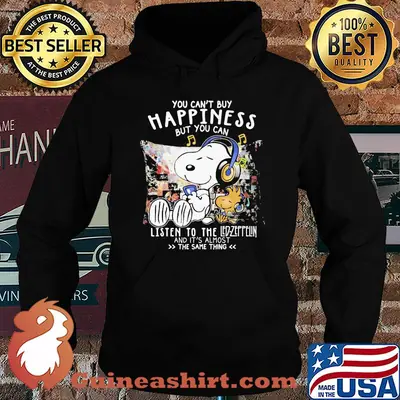 Snoopy you can't buy happiness but you can listen Led Zeppelin and it's almost the same thing shirt