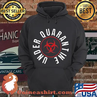 Under Quarantine Quarantined Shirt