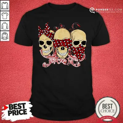 Good Hear See Speak No Evil Skull Heads Shirt
