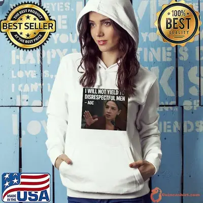 Alexandria Ocasio-Cortez I will not yield to disrespectful men AOC shirt